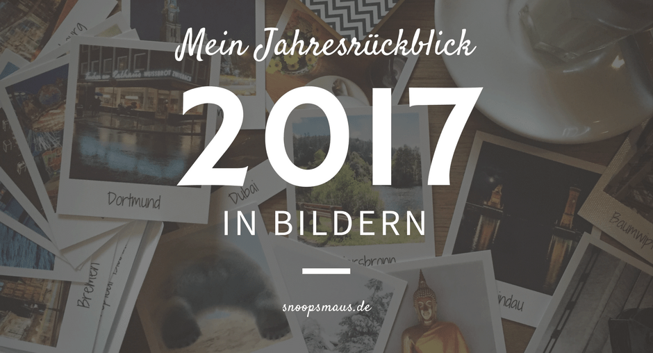 Mein Reisejahr 2017: Jahresrückblick in Bildern Mein Reisejahr 2017 - Rückblick mit Instagrambildern