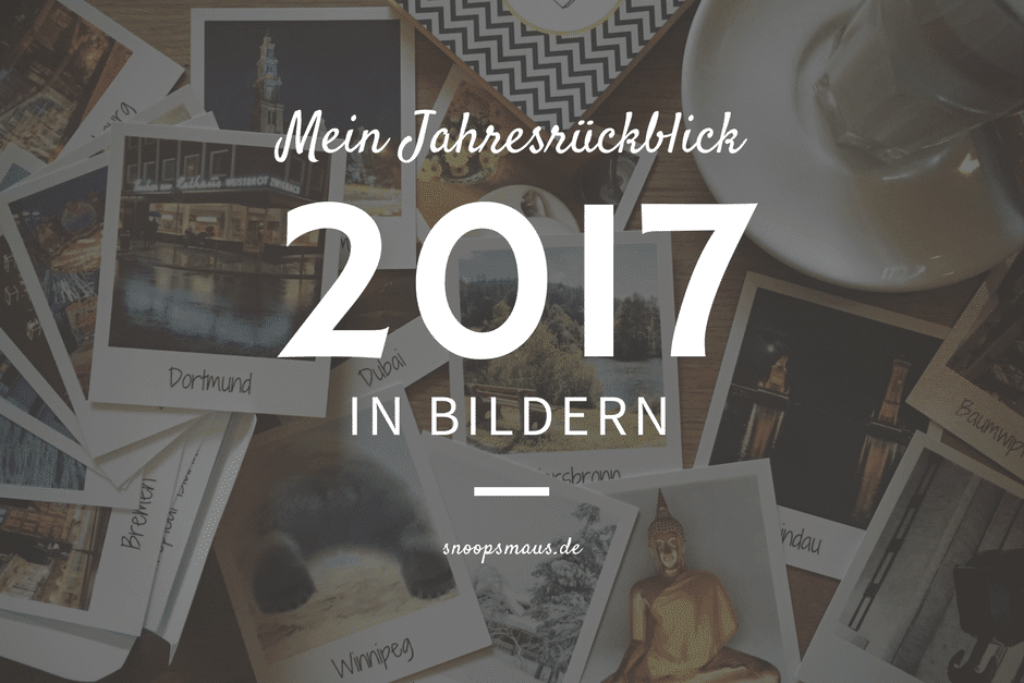 Mein Reisejahr 2017 - Rückblick mit Instagrambildern