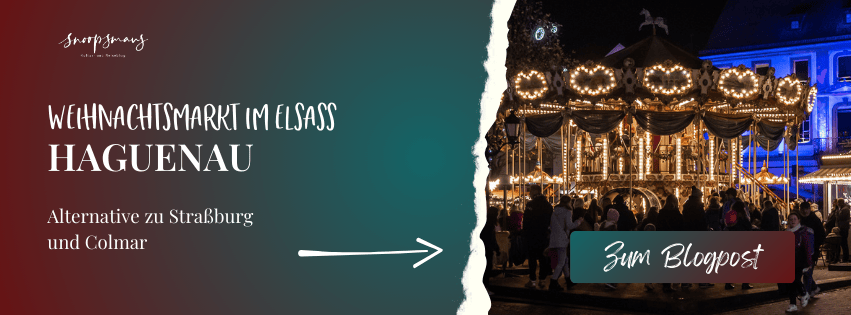 Ein festliches Karussell steht nachts, beleuchtet von warmen Lichtern, im Zentrum eines Weihnachtsmarkts in Haguenau. Die lebhafte Szene zieht Menschen zusammen. Der Text lautet „Weihnachtsmarkt im Elsass. Haguenau.“ und „Alternative zu Straßburg, Colmar und Weihnachtsmarkt Metz“, mit einem Button mit der Aufschrift „Zum Blogpost“.